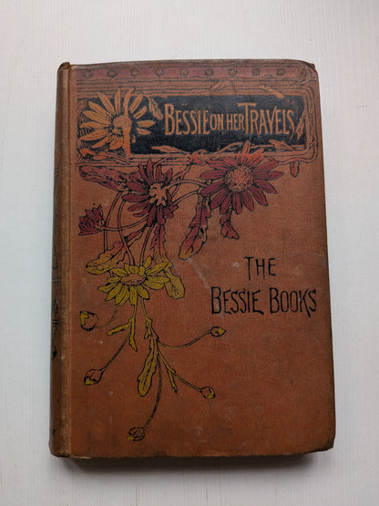 Bessie on Her Travels by Joanna H. Matthews - George Routledge - 1890s Approx
