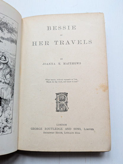 Bessie on Her Travels by Joanna H. Matthews - George Routledge - 1890s Approx
