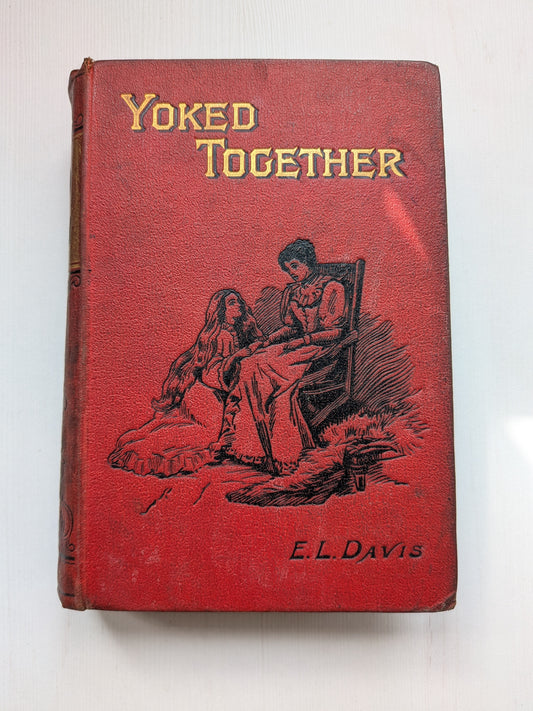 Yoked Together: A Tale of Three Sisters by Ellen Louisa Davis - J. Nisbet & Co