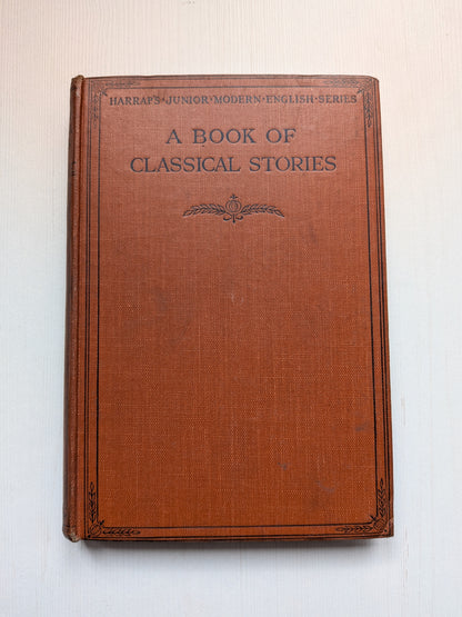 A Book of Classical Stories by A.J. Merson - 1933 - George G. Harrap & Co Ltd