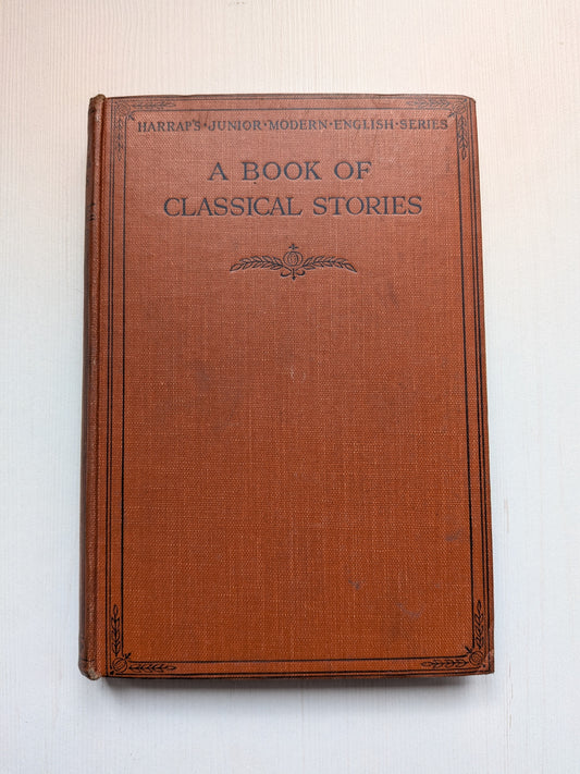 A Book of Classical Stories by A.J. Merson - 1933 - George G. Harrap & Co Ltd