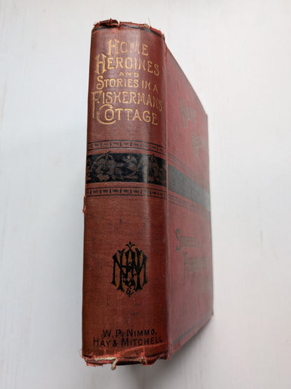 Home Heroines: Tales For Girls and Boys by T.S. Arthur, W.P Nimo, Hay & Mitchell