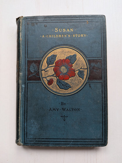 Susan: A Story For Children by Amy Walton - 1887 - Blackie & Son