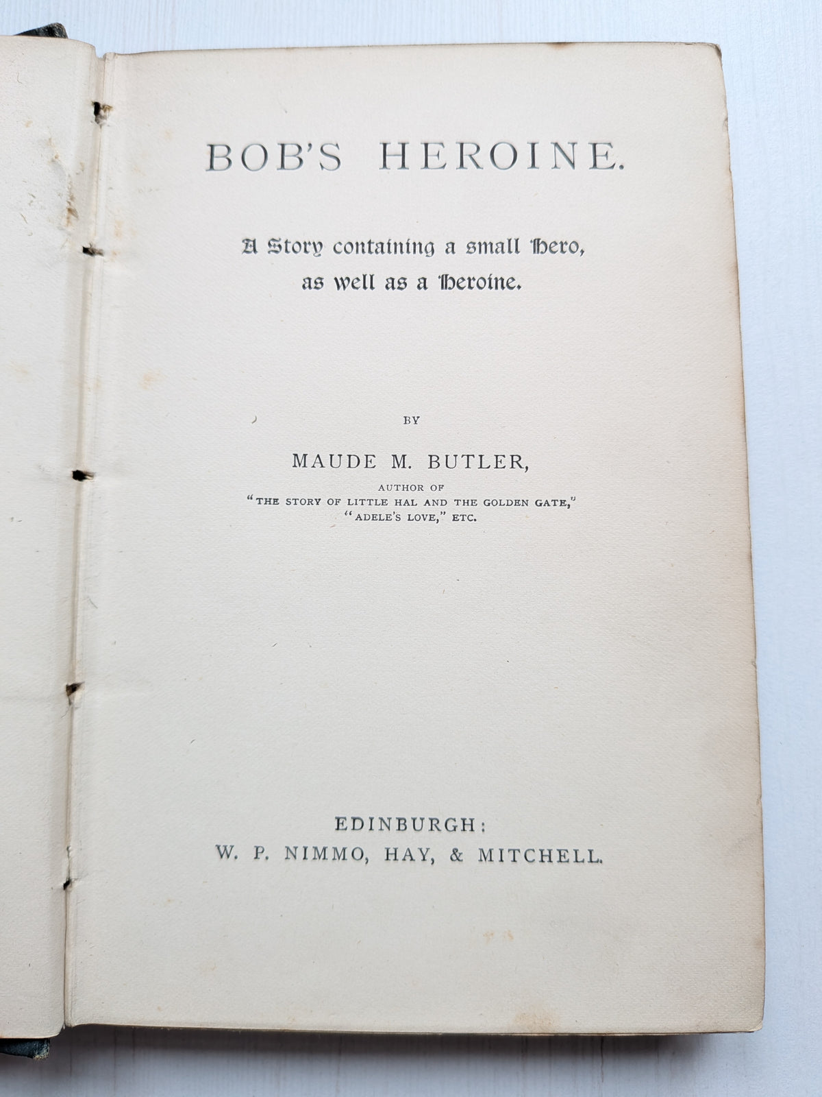 Bob's Heroine by Maude M. Butler - W.P. Nimo, Hay & Mitchell - 1890s Approx
