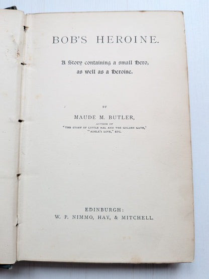 Bob's Heroine by Maude M. Butler - W.P. Nimo, Hay & Mitchell - 1890s Approx