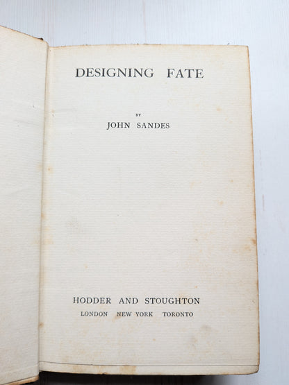 Designing Fate by John Sandes - Hodder and Stoughton - 1912 Approx