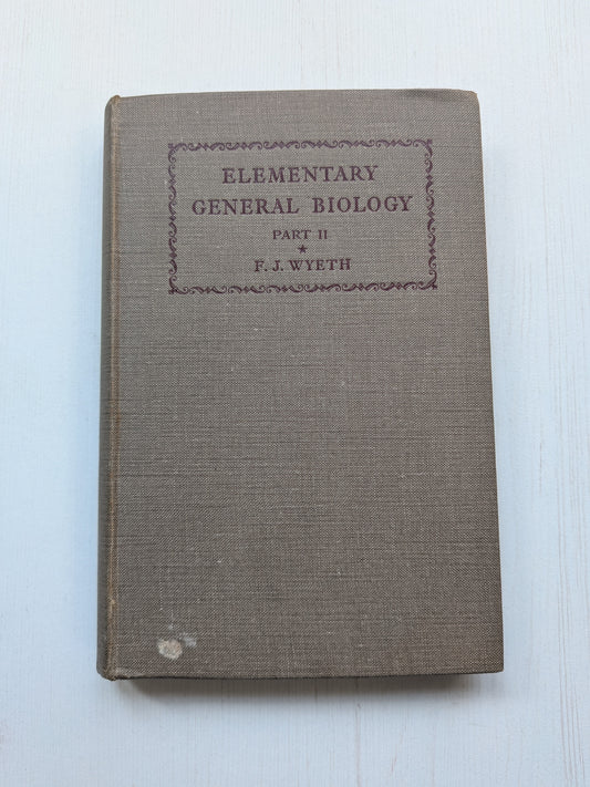 Elementary General Biology Part II by F. J. Wyeth - 1935 - G. Bell and Sons Ltd