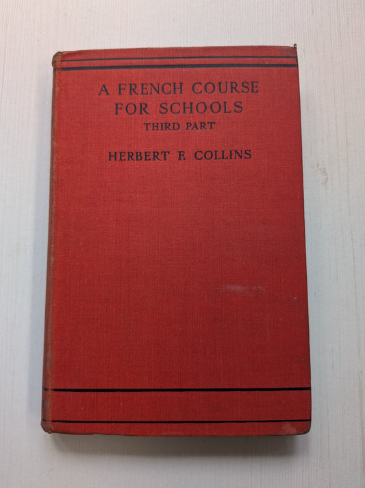 A French Course For Schools - Third Part by Herbert F. Collins - 1936, Macmillan