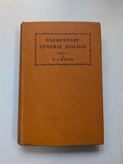 Elementary General Biology Part I by F. J. Wyeth - 1935 - G. Bell and Sons Ltd