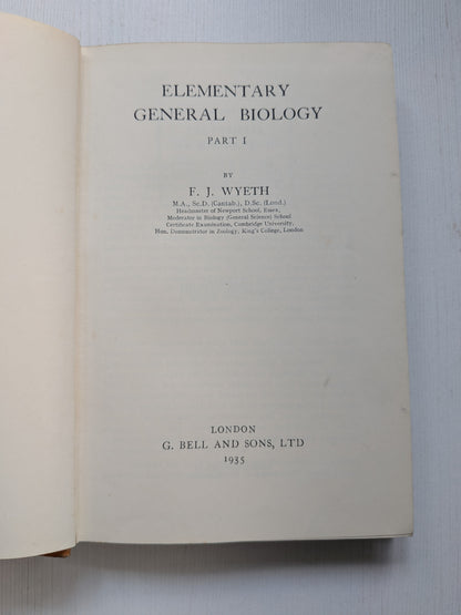 Elementary General Biology Part I by F. J. Wyeth - 1935 - G. Bell and Sons Ltd