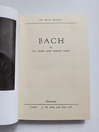 Bach by Eva Mary and Sydney Grew - 1949 - J. M. Dent & Sons Ltd