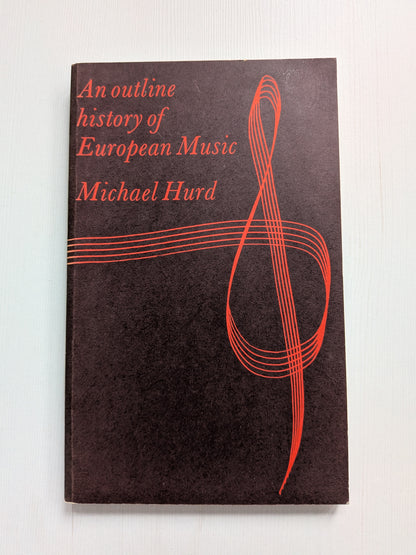 An Outline History of European Music by Michael Hurd - 1968 - Novello