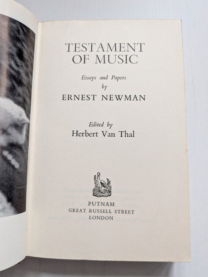 Testament of Music: Essays and Papers by Ernest Newman - 1962 - Putnam