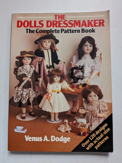 The Dolls Dressmaker: The Complete Pattern Book by Venus A. Dodge - 1991 - David & Charles