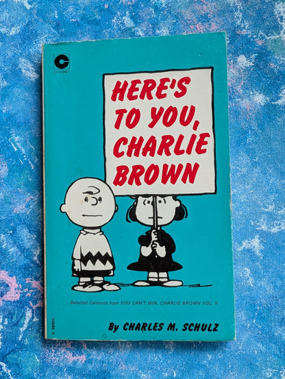 Here's To You, Charlie Brown by Charles M. Schulz - 1975 - Coronet