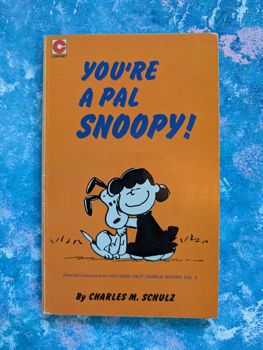 You're A Pal Snoopy! by Charles M. Schulz - 1978 - Coronet