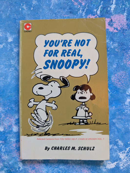You're Not For Real, Snoopy! by Charles M. Schulz - 1978 - Coronet