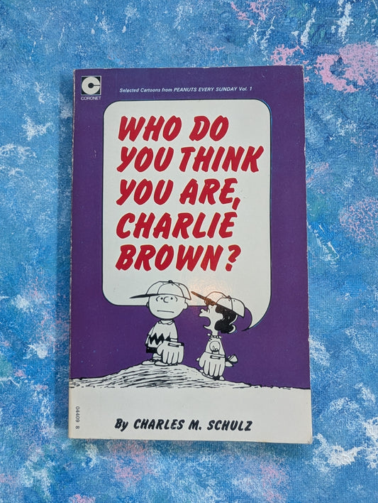 Who Do You Think You Are, Charlie Brown? by Charles M. Schulz - 1976 - Coronet