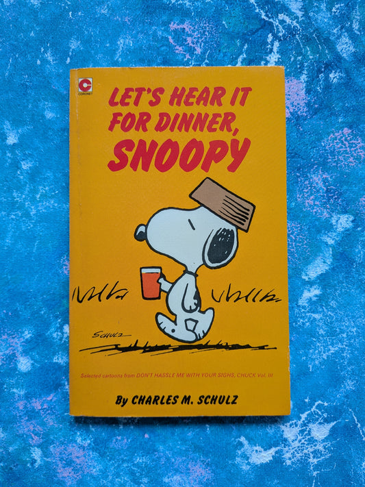 Let's Hear It For Dinner, Snoopy by Charles M. Schulz - 1980 - Coronet
