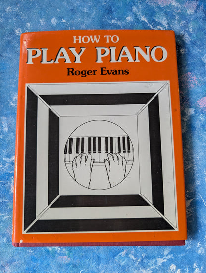 How To Play Piano by Roger Evans - 1980 - Book Club Associates