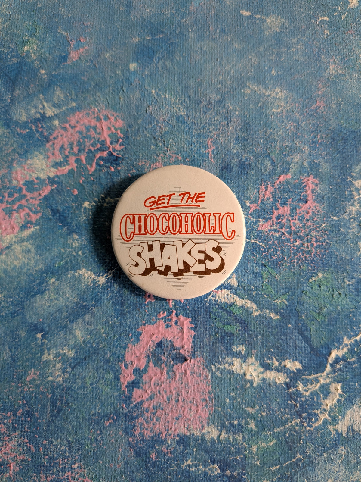 Vintage Pizza Hut "Get The Chocoholic Shakes" Slogan Badge - 1980s