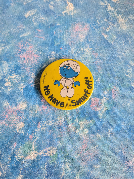 Vintage The Smurfs "We Have Smurf Off!" Badge - 1980s