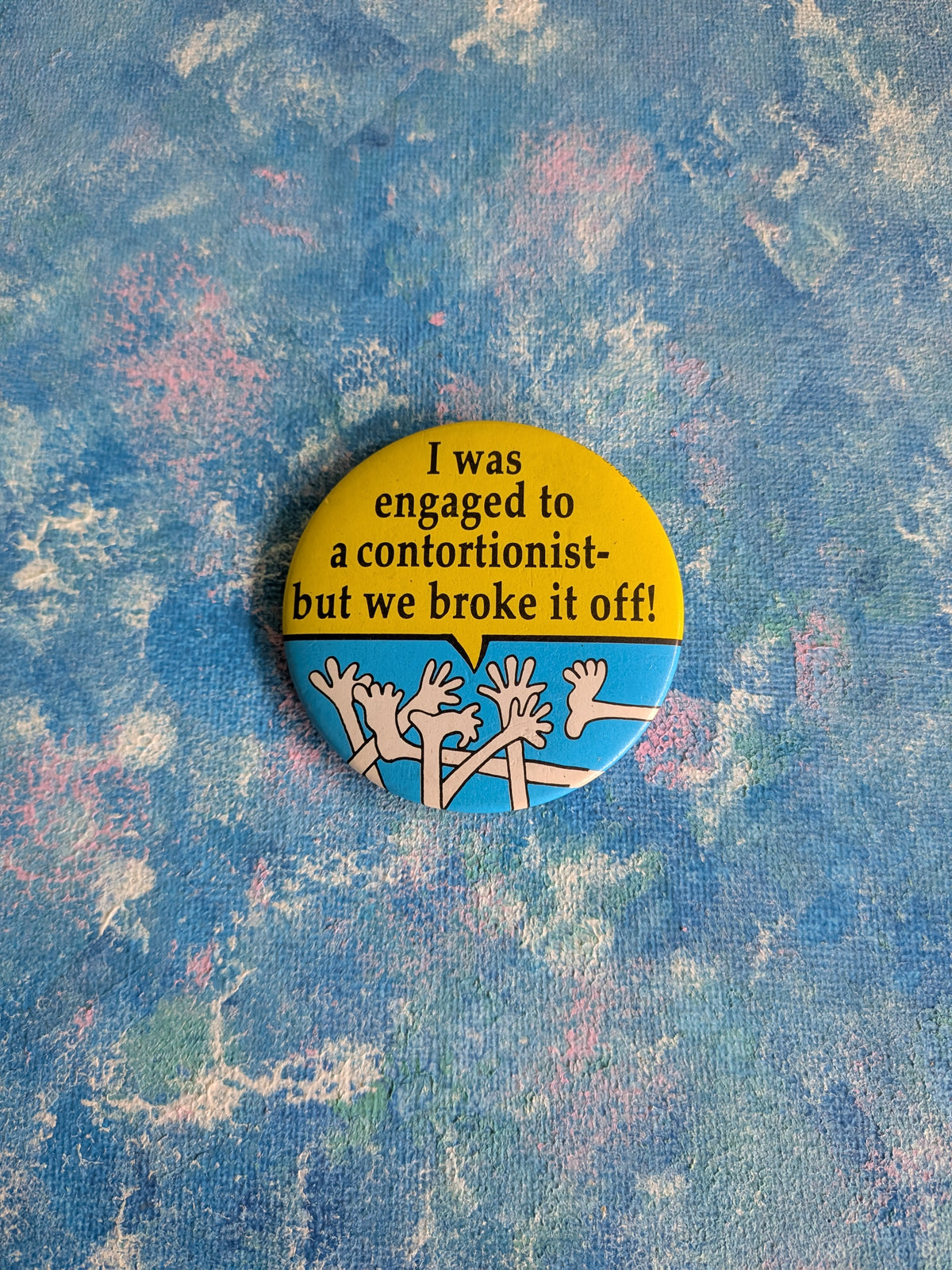 Vintage "I Was Engaged To A Contortionist" Funny Slogan Badge