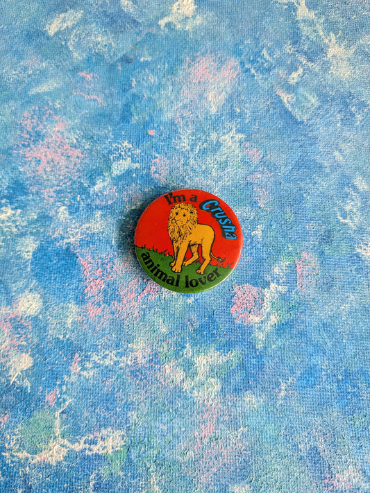 Vintage Crusha Milkshakes "I'm A Crusha Animal Lover" Lion Badge - 1980s Approx