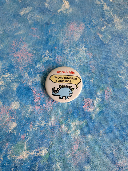 Vintage Smash Hits "More Tune For Your Bob" Dinosaur Badge - 1980s