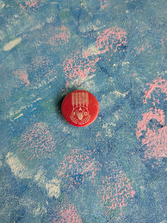 Vintage Food and Agriculture Organization Freedom from Hunger Campaign Badge