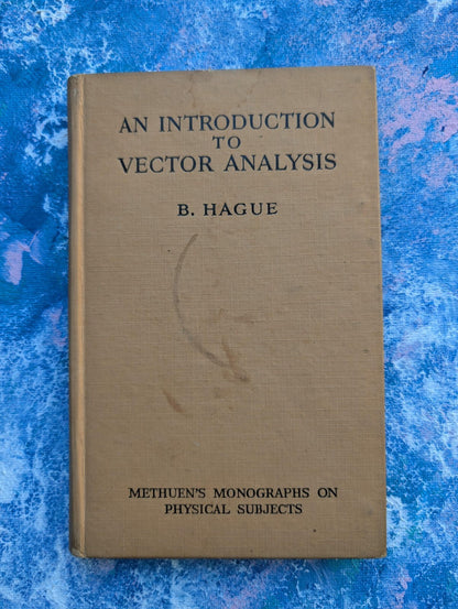 An Introduction To Vector Analysis by B. Hague - 1951 - Metheun & Co Ltd