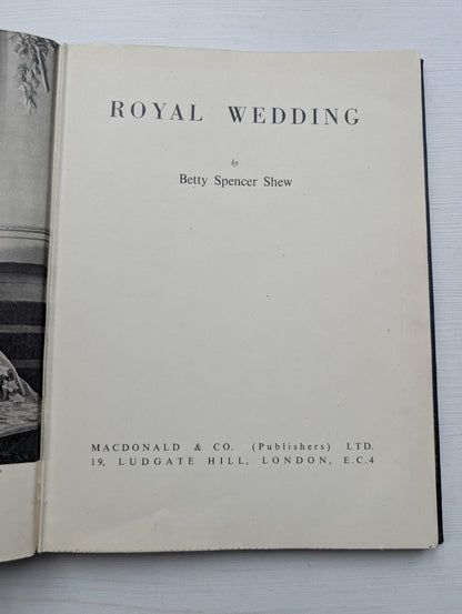 Royal Wedding by Betty Spencer Shew - 1947 - Macdonald & Co. Ltd
