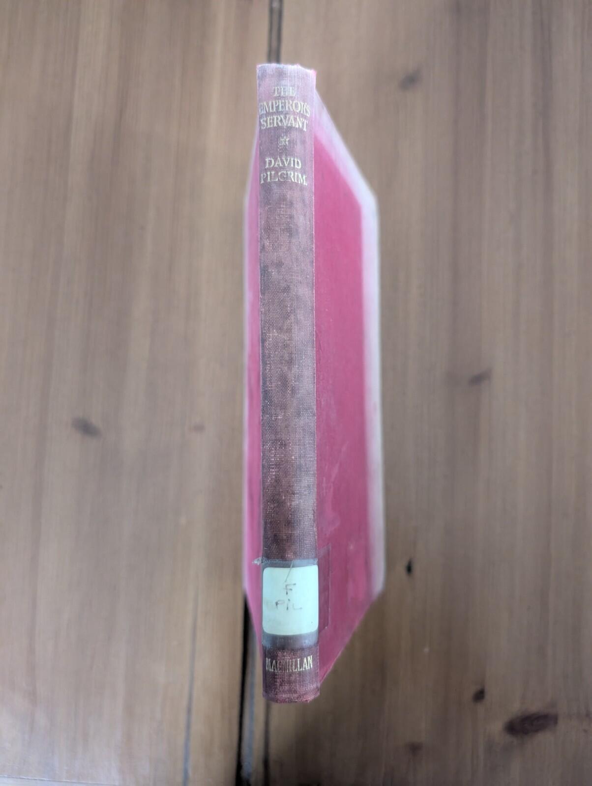 The Emperor's Servant by David Pilgrim - 1946 - Macmillan & Co Ltd