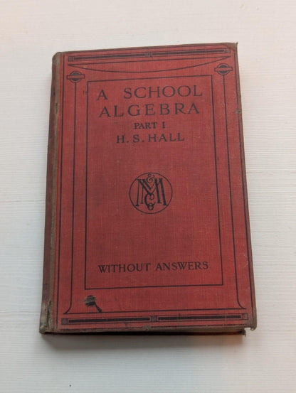 A School Algebra Part I by H.S. Hall - 1935 - Macmillan & Co Ltd
