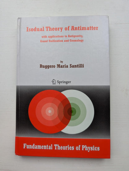 Isodual Theory of Antimatter by Ruggero Maria Santilli - 2006 - Springer