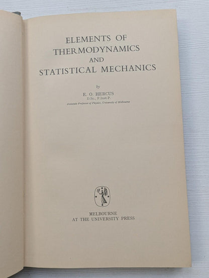 Elements of Thermodynamics and Statistical Mechanics by E.O. Hercus - 1950