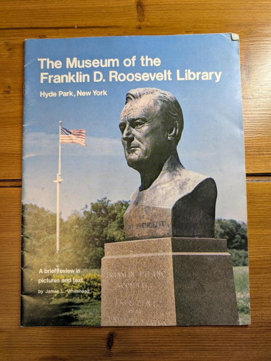 The Museum of the Franklin D. Roosevelt Library - James L. Whitehead
