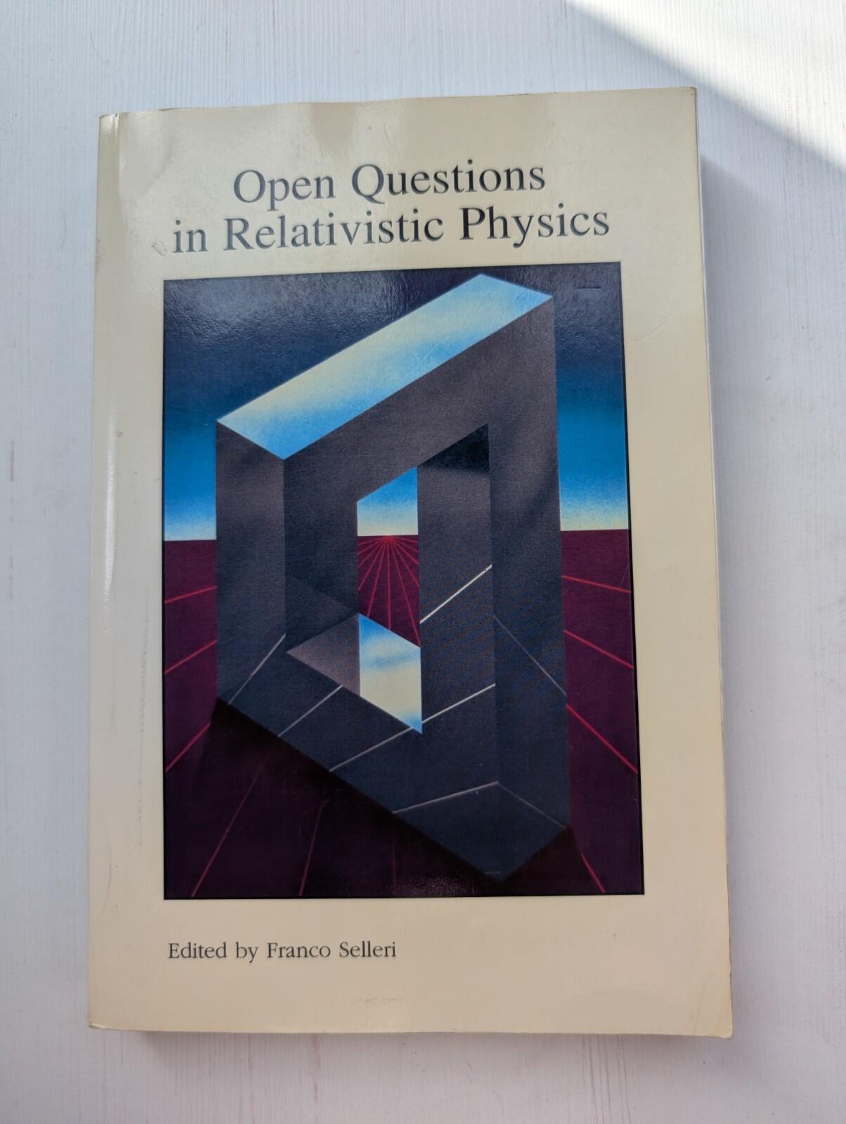 Open Questions in Relativistic Physics - Franco Selleri, 1998, Apeiron Montreal