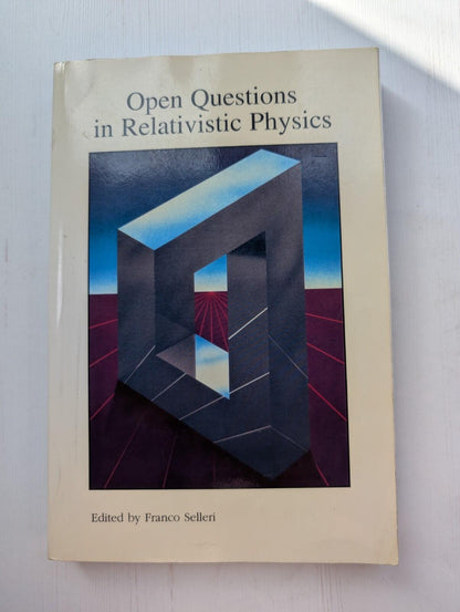 Open Questions in Relativistic Physics - Franco Selleri, 1998, Apeiron Montreal