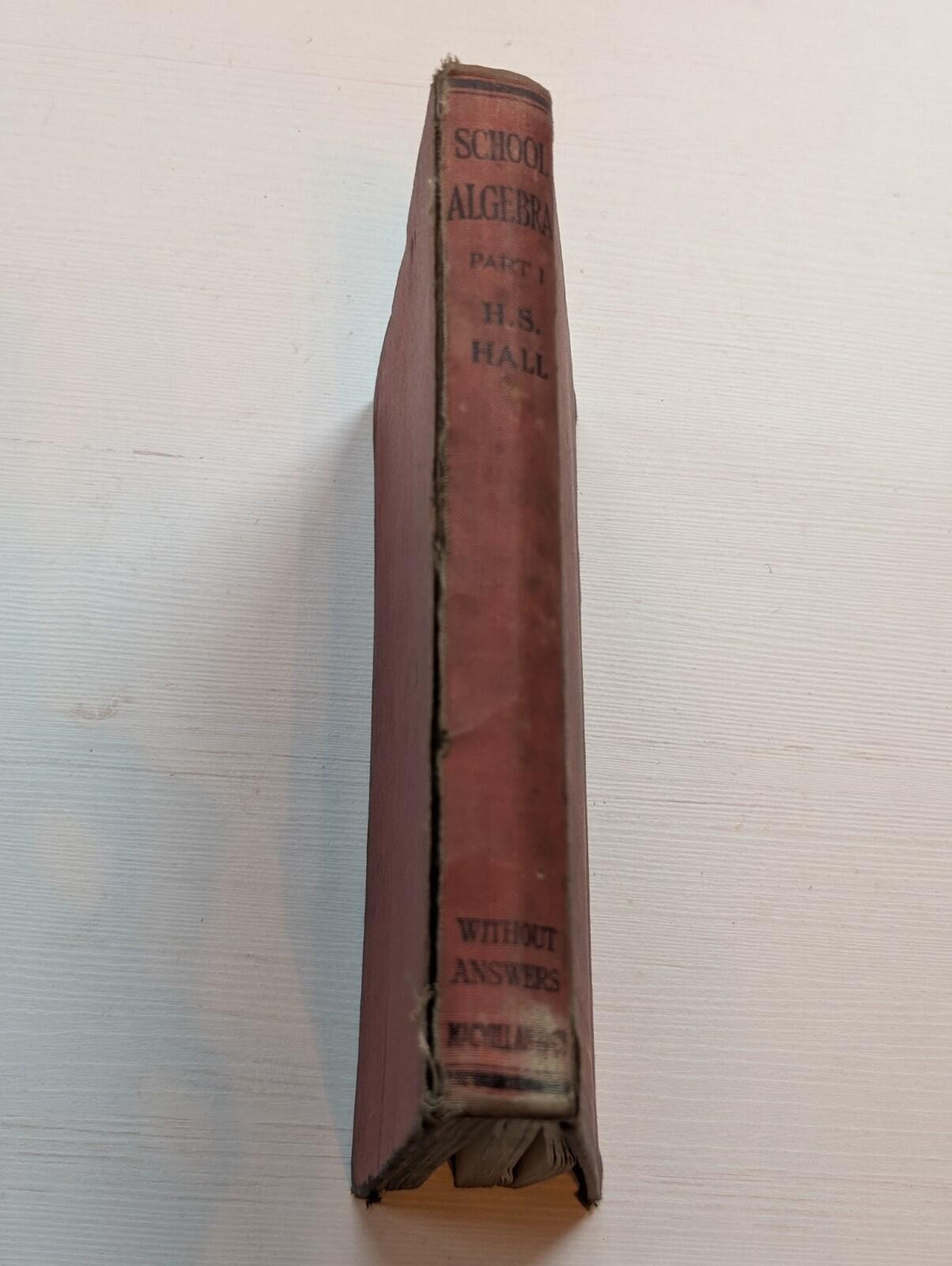 A School Algebra Part I by H.S. Hall - 1935 - Macmillan & Co Ltd