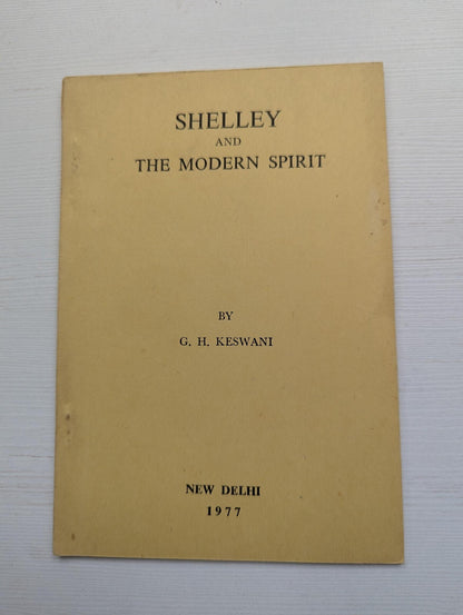 Shelley and The Modern Spirit - G.H. Keswani, 1977, New Delhi University Booklet