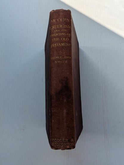 Modern Criticism and The Preaching of The Old Testament by George Adam Smith