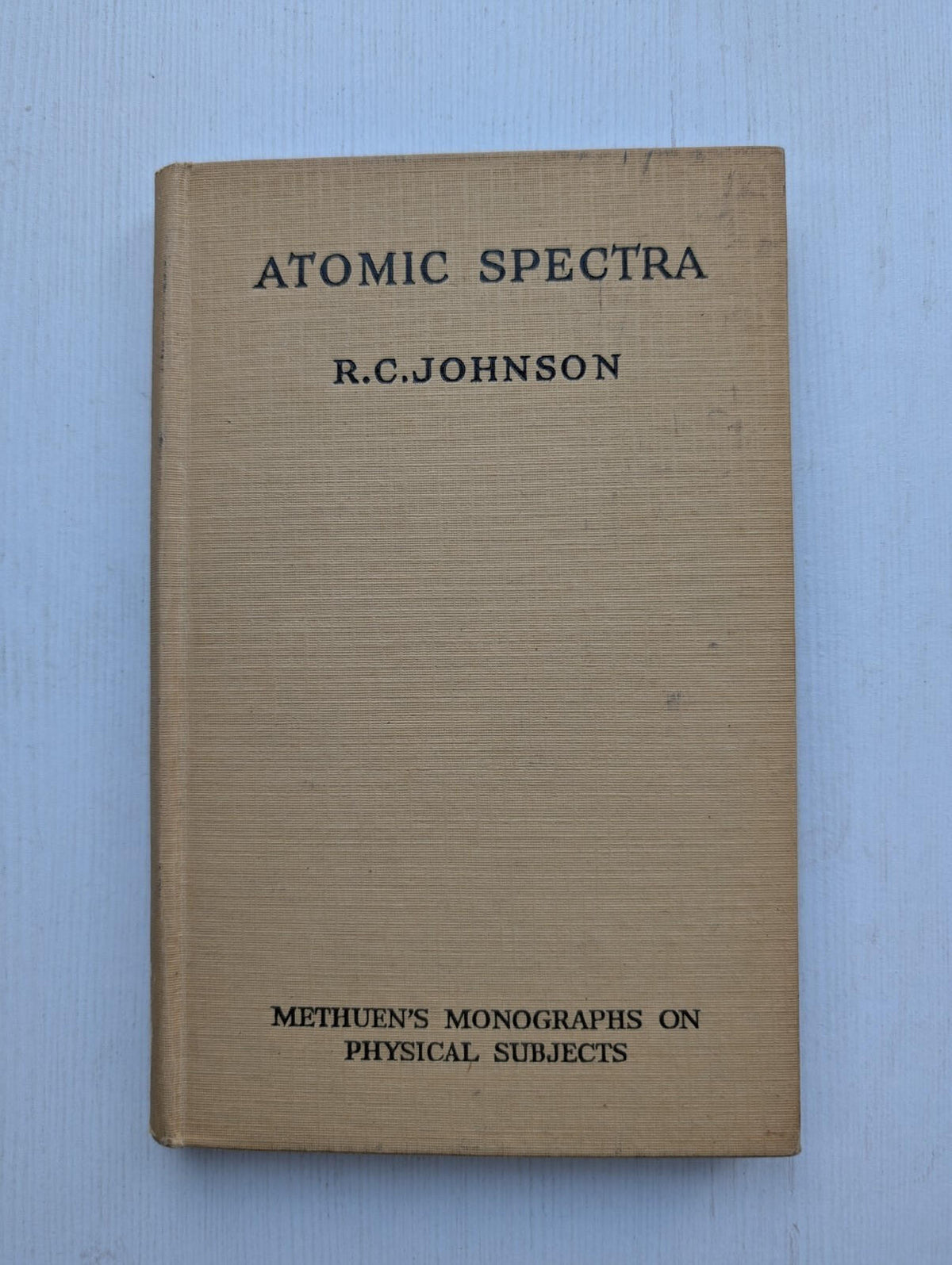 Atomic Spectra by R.C. Johnson - 1952 - Methuen & Co. Ltd