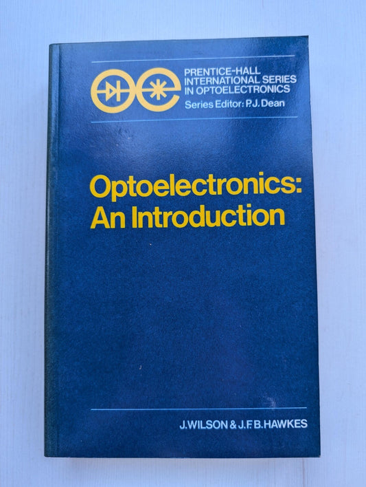 Optoelectronics: An Introduction by J. Wilson/J.F.B. Hawkes, 1983, Prentice-Hall