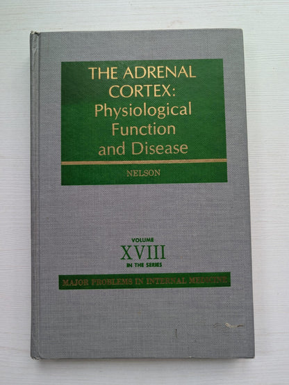 The Adrenal Cortex: Physiological Function and Disease by Don H. Nelson - 1980