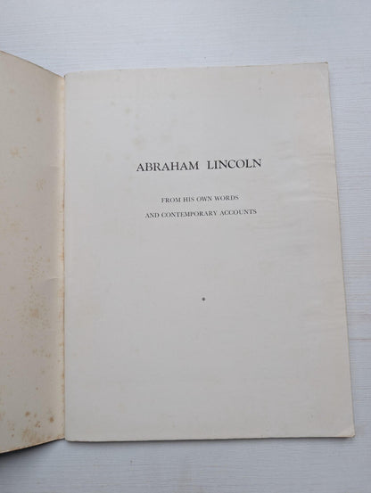 Abraham Lincoln - From His Own Words and Contemporary Accounts